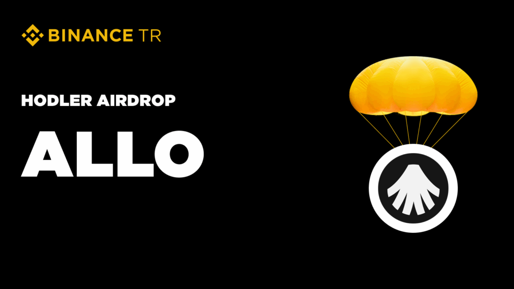 Binance TR Allora (ALLO) Listeleme ve HODLer Airdrop